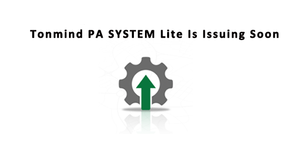 Tonmind PA System Lite sort bientôt